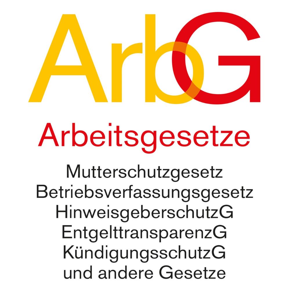 Arbeitsgesetze: Kündigungsrecht, Arbeitsschutzrecht, Berufsbildungsrecht, Tarifrecht...